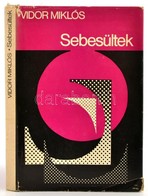 Vidor Miklós: Sebesületek. Regény. Bp., 1973, Szépirodalmi. Kiadói Kemény-kötés, Kiadói Papír Védőborítóban.
A Szerző, V - Zonder Classificatie