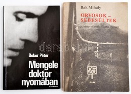 Bokor Péter: Mengele Doktor Nyomában. Bp., 1987, RTV - Minerva. Papírkötésben, Jó állapotban. + Bak Mihály: Orvosok - Se - Non Classés