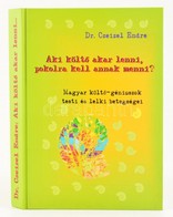 Dr. Czeizel Endre: Aki Költő Akar Lenni, Pokolra Kell Annak Menni? Magyar Költő-géniuszok Testi és Lelki Betegségei. Bp. - Ohne Zuordnung