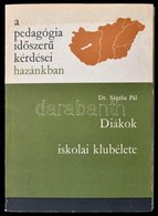 Dr. Sántha Pál: Diákok Iskolai Klubélete. Pedagógia Időszerű Kérdései. Bp.,1978, Tankönyvkiadó. Kiadói Papírkötés. A Sze - Non Classificati