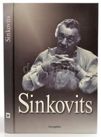 Sütő András-Cenner MIhály-Gervai András-Bóta Gábor: Sinkovits. Bp., 2001, Hungalibri Kiadó. Kiadói Kartonált Kötés. - Non Classificati