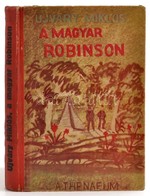 Radó Vilmos: Újváry Miklós, A Magyar Robinzon. Bp.,é.n.,Athenaeum. Kiadói Félvászon-kötés, Kopottas Borítóval. - Non Classificati