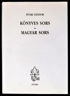 Püski Sándor: Könyves Sors - Magyar Sors. Bp.,2002, Püski. Kiadói Egészvászon-kötés, Kiadói Papír Védőborítóban. - Unclassified