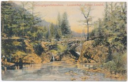 T3/T4 1907 Barlangliget, Höhlenhain, Tatranská Kotlina (Tátra, Magas Tátra, Vysoké Tatry); Landoki Híd / Brücke Landok / - Ohne Zuordnung