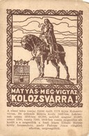 ** T3/T4 Mátyás Még Vigyáz Kolozsvárra! / Hungarian Irredenta Propaganda, Matthias Corvinus Statue, Mathias Rex S: Tary  - Non Classés