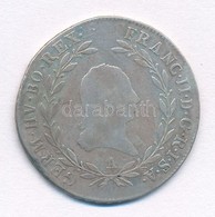 Ausztria 1804A 20kr Ag 'II. Ferenc' (6,39g) T:3 Patina
Austria 1804A 20 Kreuzer Ag 'Franz II' (6,39g) C:F Patina
Krause  - Non Classificati