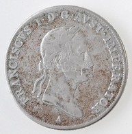 Ausztria 1832A 20kr Ag 'I. Ferenc' (6,62g) T:2 
Austria 1832A 20 Kreuzer Ag 'Franz I' (6,62g) C:XF - Unclassified