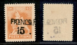 Occupazioni I Guerra Mondiale - Fiume - 1919 - Franco F 15 Su 45 Cent (D79vf) - Gomma Originale (200) - Other & Unclassified