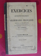 Exercices Et Questionnaires Sur La Grammaire Française. A. Chassang. Garnier Frères Sd Vers 1900 - 12-18 Ans