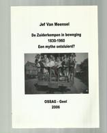 ***   DE  ZUIDERKEMPEN  IN  BEWEGING    ***   - 1830 / 1960  -  Ossag Geel 2006 - Geel