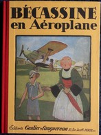 Caumery / Pinchon - BÉCASSINE En Aéroplane  - Éditions Gautier-Languereau - ( 2012 ) . - Bécassine