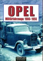 Opel Militärfahrzeuge 1906-1956. Bartels, Eckhart - German