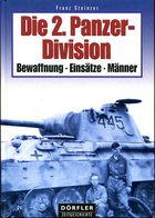 Die 2. Panzer-Division - Bewaffnung, Einsätze, Männer. Steinzer, Franz - Duits