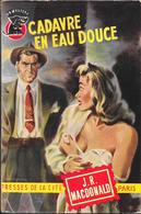 CADAVRE EN EAU DOUCE-J.r.MACDONALD-Un Mystère 1954-BE - Presses De La Cité