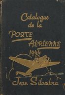 Worldwide Bibliography. 1944. CATALOGUE DE LA POSTE AERIENNE. Jean Silombra. Paris, 1944. (catalog Of The World's Air St - Altri & Non Classificati