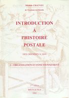 Worldwide Bibliography. 2002. INTRODUCTION TO L'HISTOIRE POSTALE DES ORIGINES A 1849 (two Volumes): ORGANIZATION ET FONC - Altri & Non Classificati