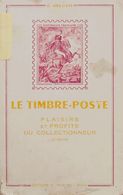 France, Bibliography. 1965. LE TIMBRE-POSTE PLAISIRS ET PROFITS DU COLLECTIONNEUR. C.Deloste Editions H.Thiaude. Paris,  - Autres & Non Classés