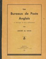 Great Britain, Bibliography. 1940. LES BUREAUX DE POSTE ANGLAIS A L'ETRANGER ET LEURS OBLITERATIONS. André De Cock. Brus - ...-1840 Precursori