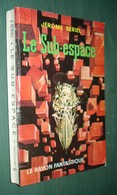 Coll. LE RAYON FANTASTIQUE N°82 : Le Sub-Espace //Jérôme Sériel - EO 1961 - Couv. Forest - Le Rayon Fantastique