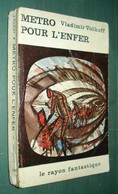 Coll. LE RAYON FANTASTIQUE N°118 : Metro Pour L'enfer //Vladimir Volkoff - EO 1963 - Couv. Forest - Le Rayon Fantastique