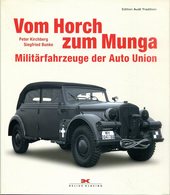 Vom Horch Zum Munga - Militärfahrzeuge Der Auto Union. Kirchberg, Peter/ Bunke Siegfried - Deutsch