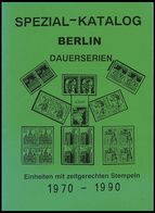 PHIL. LITERATUR Spezial-Katalog Berlin Dauerserien 1970-1990 - Einheiten Mit Zeitgerechten Stempeln, Waldemar Stadtherr, - Philatélie Et Histoire Postale