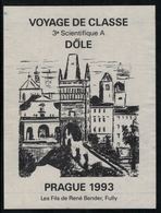 Etiquette De Vin // Dôle, Voyage De Classe 3ème Scientifique à Prague 1993 - Enseignement