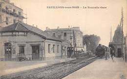 93-PAVILLONS-SOUS-BOIS - LA NOUVELLE GARE - Les Pavillons Sous Bois