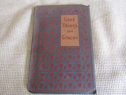 Good Things And Graces By Isabel Goodhue - 1905 - 1900-1949