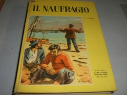 LIBRO IL NAUFRAGIO -EDIZIONI G.M OMNIA NETTUNO 1954-ILLUSTRAZIONE SGRILLI - Clásicos