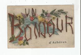 ACHERES (YVELINES) CARTE FANTAISIE UN BONJOUR D'ACHERES 1918 - Acheres