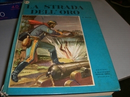 LIBRO LA STRADA DELL'ORO -EDIZIONI G.MALIPIERO NETTUNO OMNIA 1955 - Clásicos