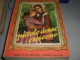 LIBRO PICCOLE DONNE CRESCONO -EDIZIONI G.M OMNIA NETTUNO 1952 - Clásicos