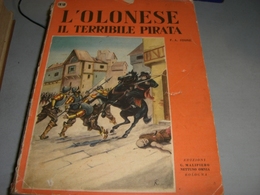 LIBRO L'OLONESE IL TERRIBILE PIRATA  -EDIZIONI G.M OMNIA NETTUNO 1955 - Clásicos