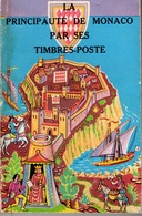 La Principauté De Monaco Par Ses Timbres - Poste - 1972 Par H. CHIAVASSA - Other & Unclassified
