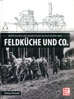 Feldküche Und Co. - Verpflegung Und Ausrüstung Im Deutschen Heer. Maiwald, Barbara - Allemand