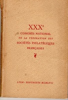XXX Congrés National De La Federation Des Sociétés Philatéliques Françaises - Lyon 1957 - Andere & Zonder Classificatie