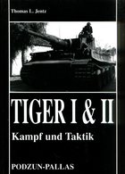 Tiger I & II - Kampf Und Taktik. Jentz, Thomas L. - Deutsch