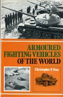 Armoured Fighting Vehicles Of The World. Foss, Christopher F. - Inglés