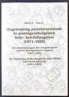 Márfai Árpád-Szép Endre: Magyarország Postahivatalainak és Postaügynökségeinek Hely-, Keletbélyegzései 1871-1920 (Budape - Otros & Sin Clasificación