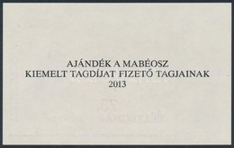 ** 2013 73. Bélyegnap - Hunphilex Nemzetközi Bélyegkiállítás Emlékív Hátoldalán 'AJÁNDÉK A MABÉOSZ KIEMELT TAGDÍJAT FIZE - Autres & Non Classés