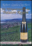 Dr. Cey-Bert Róbert Gyula: Die Weingastronomie Der Balaton-Region. 2001, Paginarum. Német Nyelven. Kiadói Kartonált Köté - Sonstige & Ohne Zuordnung