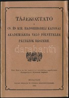 1904 Tájékoztató A Cs. és Kir. Hadseregbeli Katonai Akadémiákba Való Fölvételre Pályázók Részére.  32p. - Autres & Non Classés