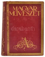 Magyar Művészet. 1934. X. évfolyama, A Szinyei Merse Pál Társaság Művészeti Folyóirata. Aranyozott, Egészvászon Kötésben - Non Classés