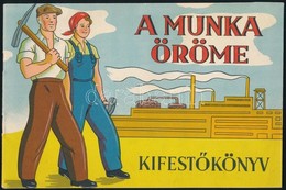 Cca 1950 'A Munka öröme' - Részben Használt Kifestőkönyv - Non Classificati