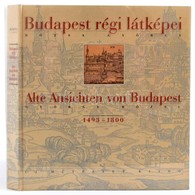 Rózsa György: Budapest Régi Látképei 1493-1800. 1999, Új Művészet Kiadó. Kiadói Kartonált Kötés, Jó állapotban. - Non Classés