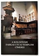 Entz Géza-Kovács András: A Kolozsvári Farkas Utcai Templom Címerei Bp., 1996. Balassi Kiadó - Non Classificati