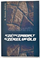 B. Kovács András: Szétszabdalt Székelyföld. Háromszéki Helytörténeti írások. Marosvásárhely,2006, Mentor. Kiadói Kartoná - Unclassified