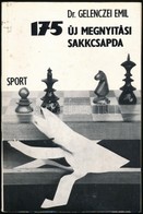 Dr. Gelenczei Emil: 175 új Megnyitási Sakkcsapda. Bp., 1972, Sport. Kiadói Papírkötés, Kissé Foltos Borítóval. - Non Classés