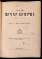 Az 1920. évi Országos Törvénytár. (Corpus Juris.) Kiadja: A M. Kir. Belügyminisztérium. Bp., 1920, Tisza Testvérek, Pest - Non Classificati